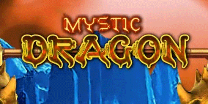 Sensasi Jackpot Besar Menanti Di Slot Mystic Dragon Sensasi Jackpot Besar Menanti Di Slot Mystic Dragon